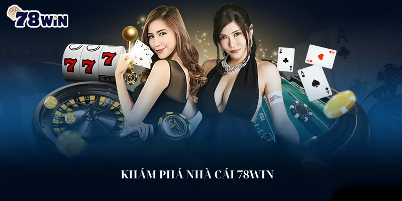 Khám phá nhà cái 78win